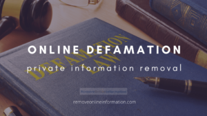 Internet Defamation Removal - Remove Online Information