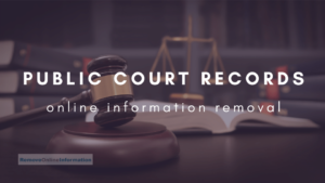 How to remove public court cases from the internet