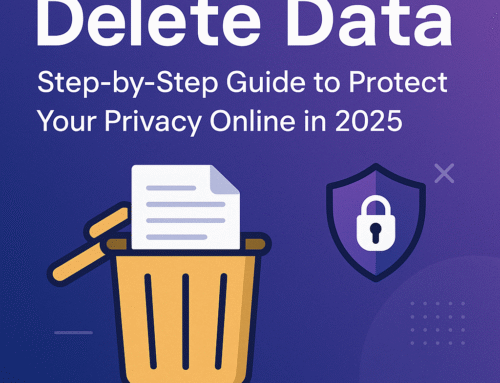 Delete Data: Step-by-Step Guide to Protect Your Privacy Online in 2025