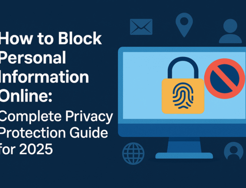 How to Block Personal Information Online: Complete Privacy Protection Guide for 2025