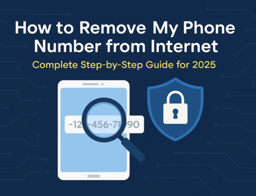 How to Remove My Phone Number from Internet: Complete Step-by-Step Guide for 2025