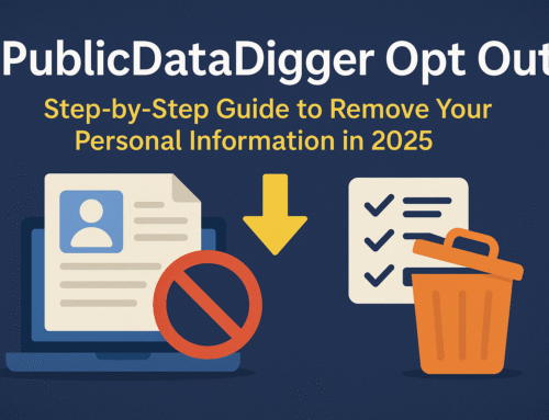 PublicDataDigger Opt Out: Step-by-Step Guide to Remove Your Personal Information in 2025