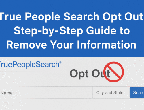 True People Search Opt Out: Step-by-Step Guide to Remove Your Information